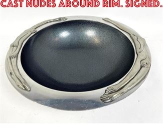 Lot 380 Aluminum bowl with cast nudes around rim. Signed. 