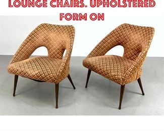 Lot 433 Pr Stylish Modernist Lounge Chairs. Upholstered form on