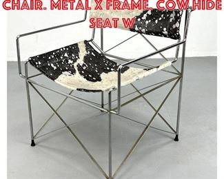 Lot 438 Unique Director s Chair. Metal X Frame. Cow Hide Seat w