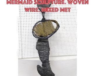 Lot 522 Modernist wire Mermaid sculpture. Woven wire. Mixed met