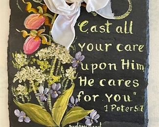 Item 82:  Slate Plaque "Cast all your care upon him..." - 5.5" x 6": $10