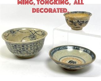 Lot 22 3pcs Chinese Bowls. Ming, Tongking, All decorated. 