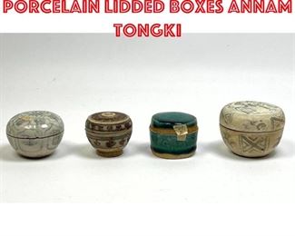 Lot 26 4pc Antique Chinese Porcelain lidded boxes Annam Tongki