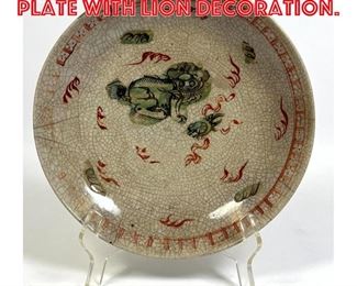 Lot 48 Chinese Ming Porcelain plate with Lion Decoration.