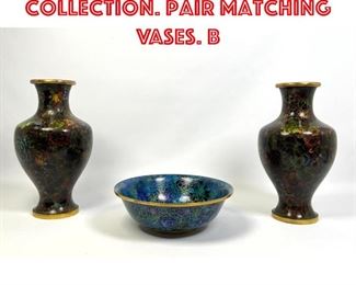 Lot 74 3pc Cloisonne Enamel Collection. Pair Matching Vases. B