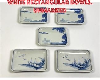 Lot 95 5pc Chinese blue and white rectangular bowls. unmarked