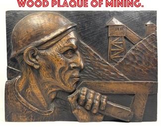 Lot 188 Carved WPA Style Wood Plaque of Mining.