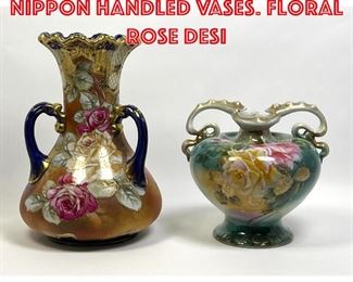 Lot 205 2pc Hand Painted NIPPON Handled Vases. Floral Rose Desi