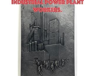 Lot 218 Metal Relief Plaque of Industrial Power Plant Workers. 