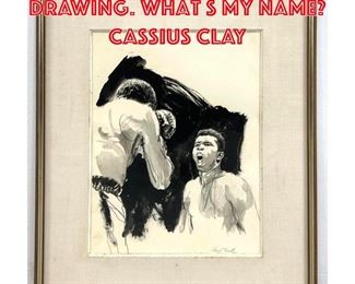 Lot 242 Robert Handville Drawing. What s my Name Cassius Clay 