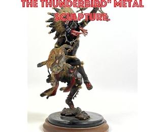 Lot 347 R F MURPHY Spirit of the Thunderbird Metal Sculpture.