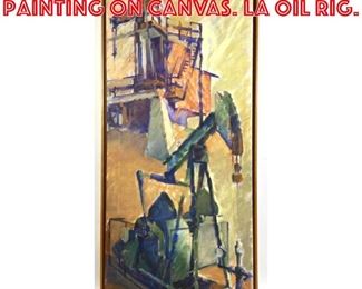 Lot 389 Illegible Signed Painting on Canvas. LA oil rig. 