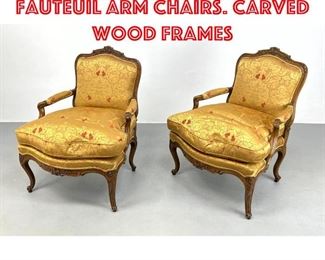 Lot 406 Pr French style Fauteuil Arm Chairs. Carved Wood Frames