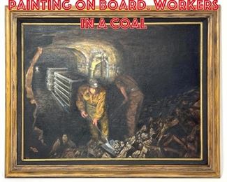 Lot 422 Pamela Slone Cook Painting on Board. Workers in a Coal 