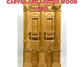 Lot 430 Architectural Facade Carved and Applied Wood Panel. 