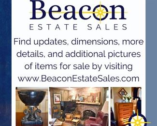 Get the latest updates, dimensions for some items and find additional pictures at BeaconEstateSales.com.