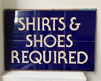 Tile sign, "Shirts & Shoes Required"