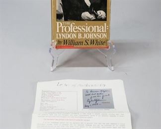        420	Lyndon Johnson Autographed The Professional	"The Professional, Lyndon B. Johnson by William S. White. Inscribed and Signed by Johnson, front page. Certificate of Authenticity, James Spence. Loss to dust jacket on spine, top and bottom. 
"