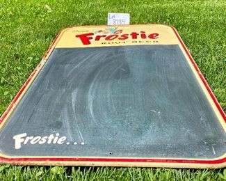 Lot 8784.$275.00  Rare Vintage 1950's  Frostie Root Beer Sign and Blackboard. The sign is made of metal. It has a blackboard surface.  An excellent addition to any advertising collection or if you just want to own a really neat old sign.	20" W by 30" T
