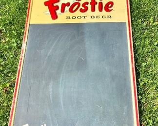 Lot 8784.$275.00  Rare Vintage 1950's  Frostie Root Beer Sign and Blackboard. The sign is made of metal. It has a blackboard surface.  An excellent addition to any advertising collection or if you just want to own a really neat old sign.	20" W by 30" T