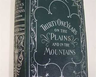 Lot 103   1901 Book “Thirty-One Years on the Plains and in the Mountains” by Capt. William F. Drannan, illustrated. Cond: Overall Good Condition.   $50 - $75