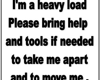 just a reminder ... bring help to move big and heavy items ...