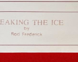 Signed Rod Frederick Breaking the Ice Litho Print Limited Edition	Print: 10 5/8 x 44.	
