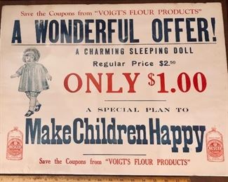 Offering a Voight’s Flour Product Sleeping Doll Promo Sign in our Tuesday event. 

This sign would have been hung by merchants around 1910 to incentivize shoppers to buy and save proofs of purchase from Voight’s Flour. It is a paper sign in excellent shape, foambacked and shrink wrapped. 22”x17.25”