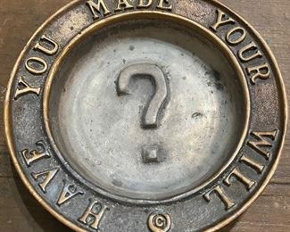 "Have You Made Your Will" Ashtray