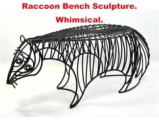 Lot 21 JOHN H. RISLEY Wire Raccoon Bench Sculpture. Whimsical. 