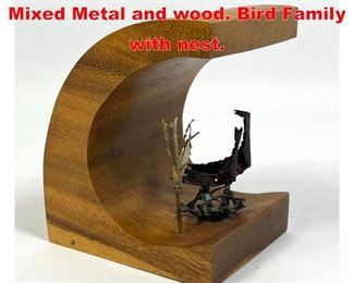 Lot 33 Small Brutalist Sculpture. Mixed Metal and wood. Bird Family with nest. 