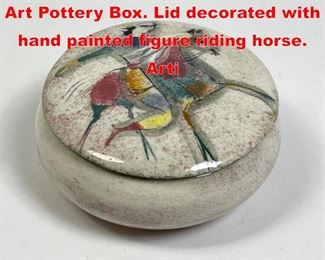 Lot 50 POLIA PILLIN Hand Painted Art Pottery Box. Lid decorated with hand painted figure riding horse. Arti