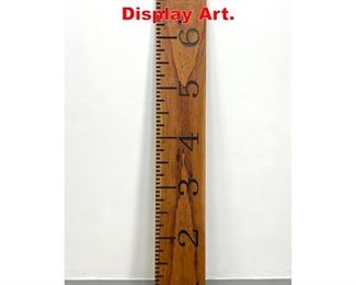 Lot 63 Artisan Giant Walnut Ruler. Display Art. 