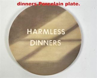 Lot 86 Ed Ruscha 2012 Harmless dinners Porcelain plate. 