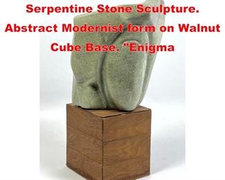Lot 91 DORA KAUFMAN Carved Serpentine Stone Sculpture. Abstract Modernist form on Walnut Cube Base. Enigma