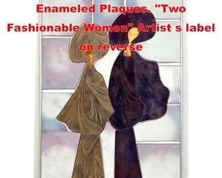 Lot 166 SHIRLEY ROSENTHAL Enameled Plaques. Two Fashionable Women Artist s label on reverse