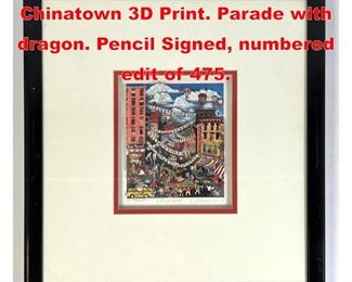 Lot 174 CHARLES FAZZINO Signed Chinatown 3D Print. Parade with dragon. Pencil Signed, numbered edit of 475. 