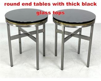 Lot 187 Pr DIA Style Steel base round end tables with thick black glass tops 