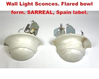 Lot 289 Pr Alabaster Art Deco style Wall Light Sconces. Flared bowl form. SARREAL, Spain label. 