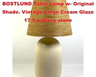 Lot 312 Lotte and Gunnar BOSTLUND Table Lamp w Original Shade. Vintage Large Cream Glaze 17.5 pottery alone