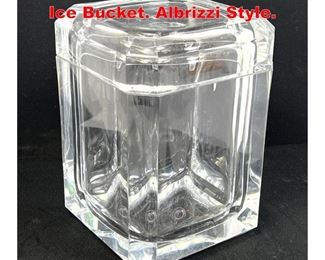Lot 317 Faceted Modernist Lucite Ice Bucket. Albrizzi Style. 