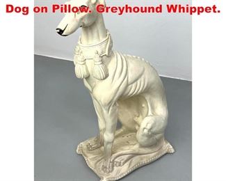 Lot 345 Plaster Sculpture of Seated Dog on Pillow. Greyhound Whippet.