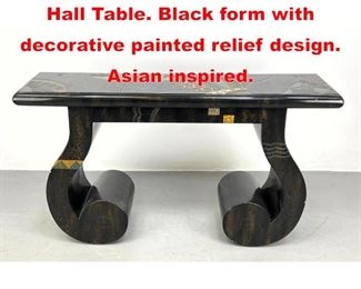 Lot 373 Modern Painted Console Hall Table. Black form with decorative painted relief design. Asian inspired.