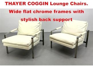 Lot 381 Pr MILO BAUGHMAN for THAYER COGGIN Lounge Chairs. Wide flat chrome frames with stylish back support 