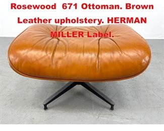 Lot 404 CHARLES EAMES Rosewood 671 Ottoman. Brown Leather upholstery. HERMAN MILLER Label. 
