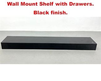 Lot 427 HARVEY PROBBER Long Wall Mount Shelf with Drawers. Black finish. 