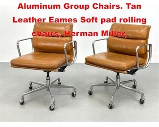 Lot 478 Pair Charles Eames Aluminum Group Chairs. Tan Leather Eames Soft pad rolling chairs, Herman Miller, 