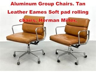 Lot 480 Pair Charles Eames Aluminum Group Chairs. Tan Leather Eames Soft pad rolling chairs, Herman Miller, 
