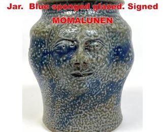 Lot 494 Signed Stoneware Face Pot Jar. Blue sponged glazed. Signed MOMALUNEN