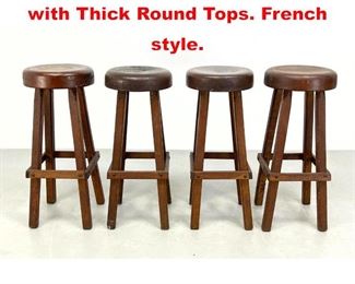 Lot 552 Set 4 Rustic Bar Stools with Thick Round Tops. French style. 